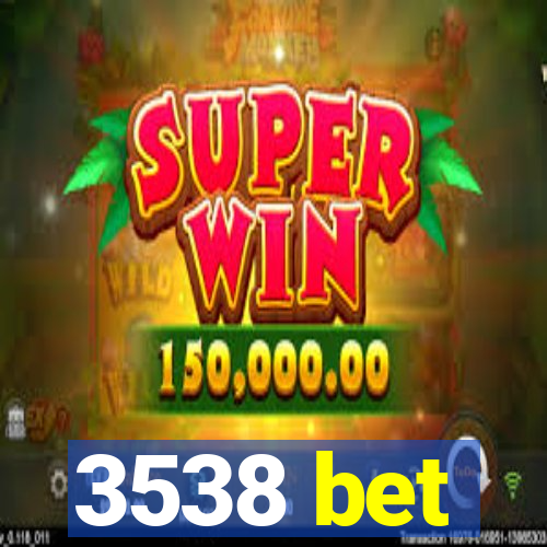 3538 bet